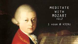 Meditate with Mozart  432Hz Classical Music  Vol 2 [upl. by Eelanej913]