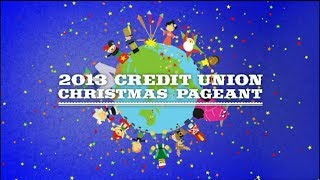 2013 Credit Union Christmas Pageant [upl. by Iseabal]