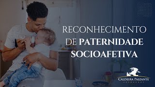 Reconhecimento de Paternidade Socioafetiva [upl. by Ailicec626]