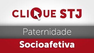 Clique STJ  Paternidade Socioafetiva 05102018 [upl. by Idnahs]