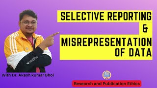 Selective Reporting amp Misrepresentation of Data  eSupport for Research  2022  Dr Akash Bhoi [upl. by Mij]